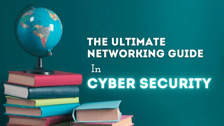 The Ultimate Networking Guide in Cybersecurity