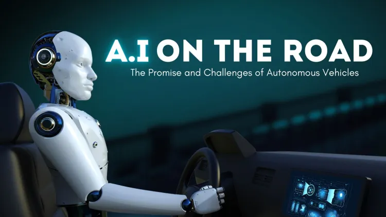 AI on the Road: The Promise and Challenges of Autonomous Vehicles