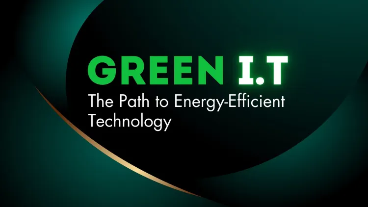 Green IT: The Path to Energy-Efficient Technology