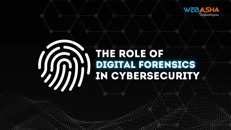 The Role of Digital Forensics in Cybersecurity