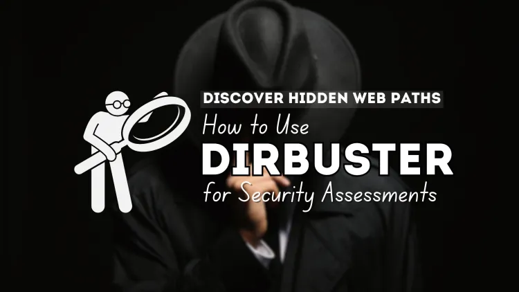 Discover Hidden Web Paths: How to Use DirBuster for Security Assessments