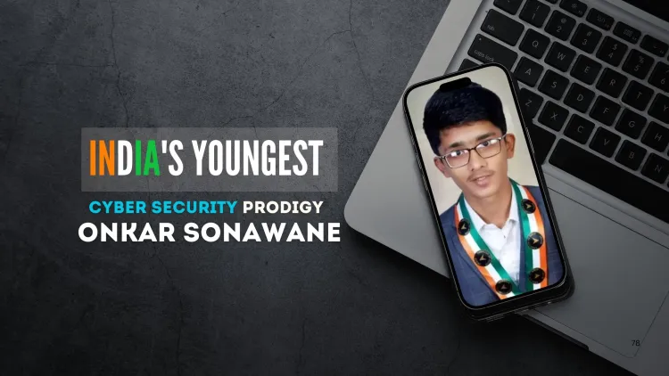 India’s Young Cybersecurity Prodigy | Onkar Sonawane