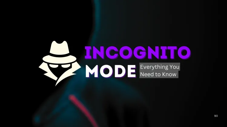 Incognito Mode | Everything You Should Know About Incognito Mode and Its Privacy Benefits