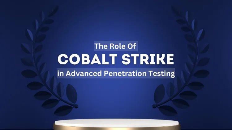 The Role of Cobalt Strike in Advanced Penetration Testing | Overview, Features, and Why Ethical Hackers Use It