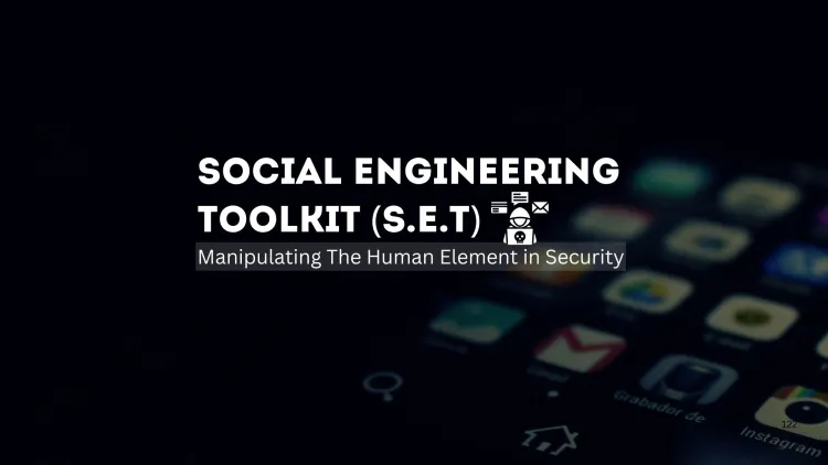 Social Engineering Toolkit (SET): Manipulating the Human Element in Security | Overview, Features, and Why Ethical Hackers Use It