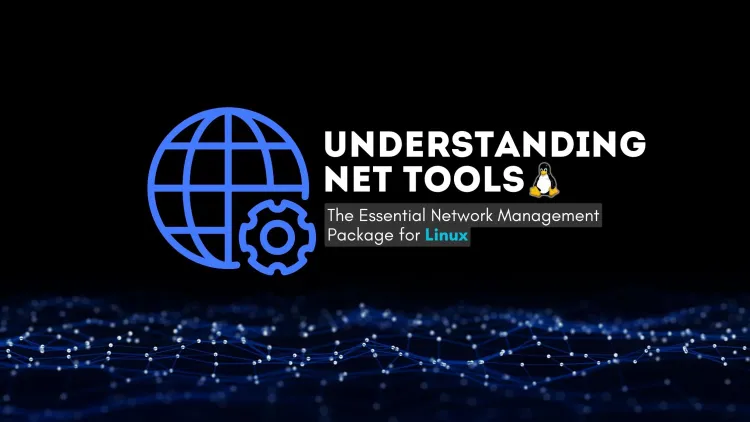 Understanding Net-Tools | The Essential Network Management Package for Linux