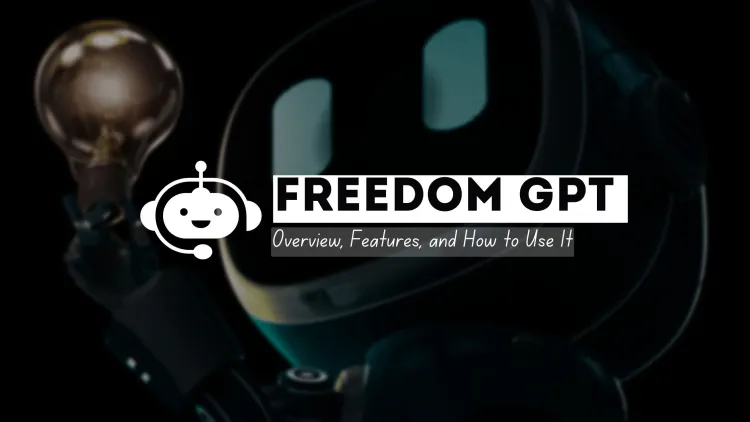 What is FreedomGPT?  Overview, Features, and How to Use It