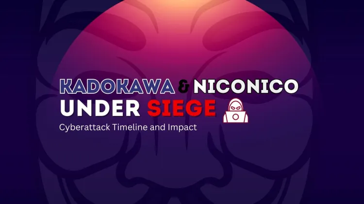 Kadokawa and Niconico Under Siege |  Cyberattack Timeline and Impact