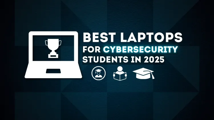 How to Choose the Perfect Laptop for Cybersecurity Training ? The Ultimate Guide