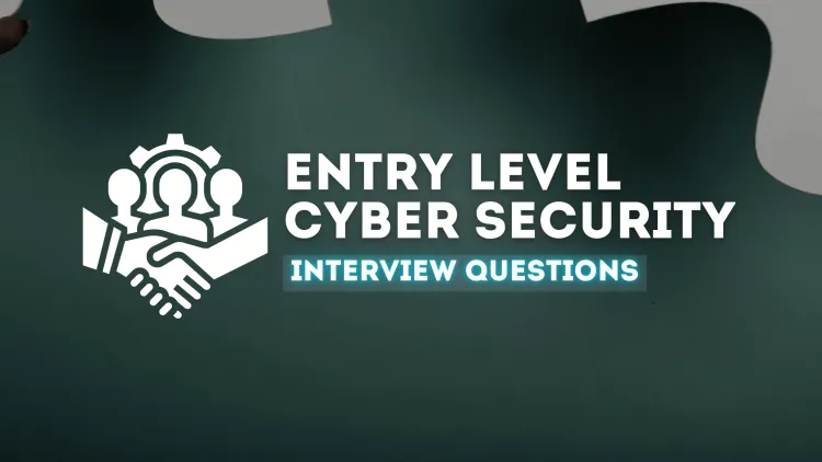 Common Cybersecurity Questions and Answers for Entry-Level Roles