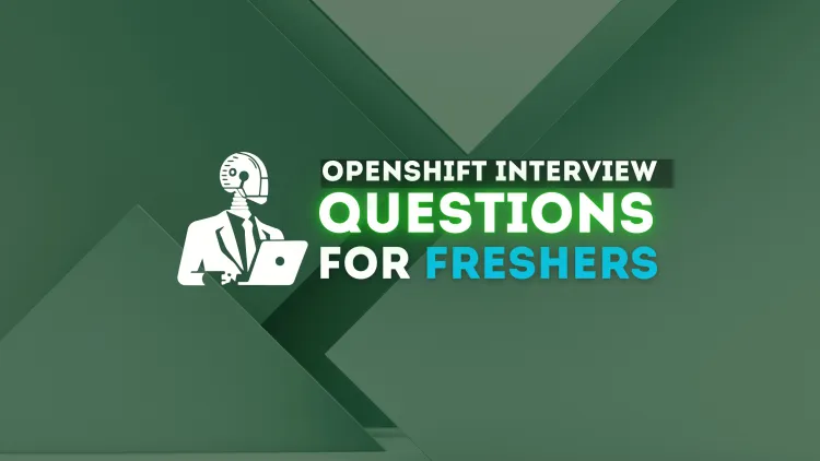 How to Prepare for OpenShift Interviews |  Questions and Best Practices