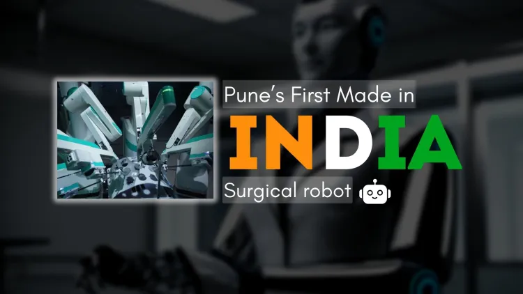 Pune's First Made-in-India Surgical Robot |  Revolutionizing Healthcare with AI and Cybersecurity