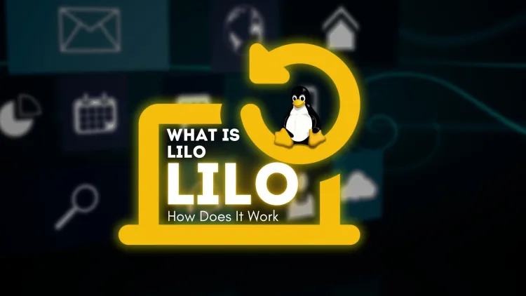 What Is LILO in Linux? Configuration and Working Explained