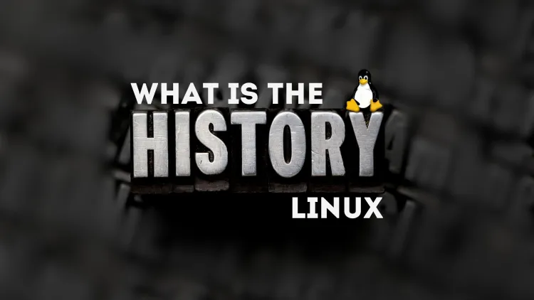 What Is the History of Linux and How Did It Evolve?A Complete Guide to Its History