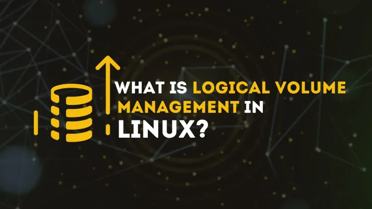 What Is Logical Volume Management (LVM) in Linux and Why Is It Useful?| The Complete Guide