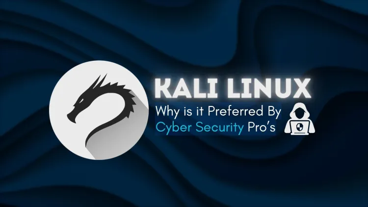 Why Is Kali Linux Preferred by Cybersecurity Professionals?