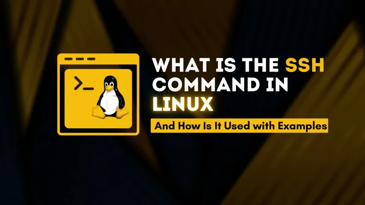 What Is the SSH Command in Linux and How Is It Used?