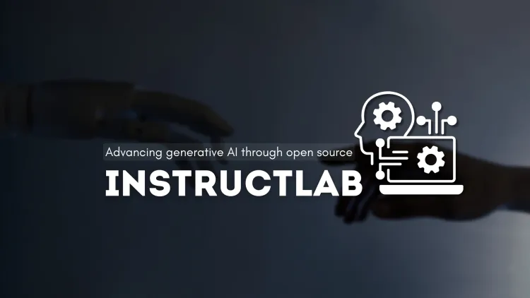 InstructLab | Advancing Generative AI through Open Source