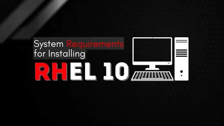 What Are the Hardware and Software Specifications for RHEL 10 ?  Find Out Here!