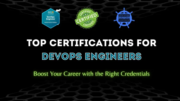 Top Certifications to Boost Your Career as a DevOps Engineer |  A Comprehensive Guide