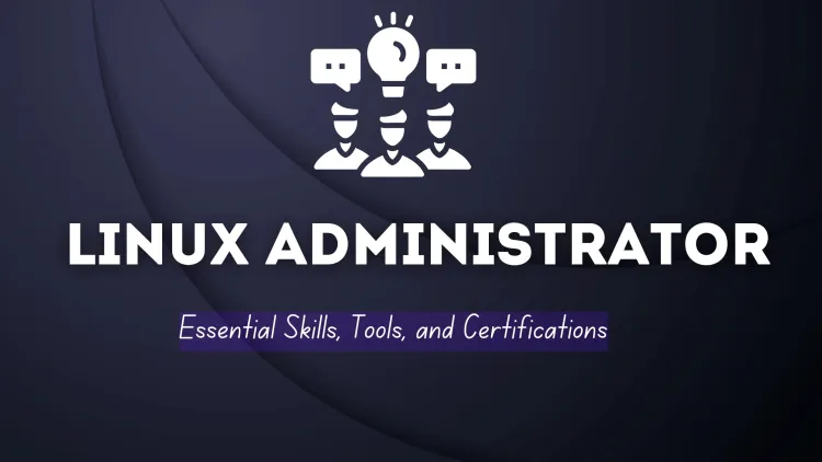 How to Become a Certified Linux Administrator ?  Key Certifications You Need