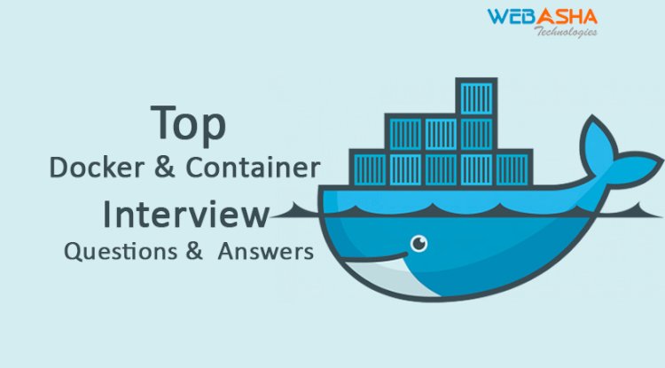 [2023] Top 50 Docker & Container Interview Questions and Answers - Web Asha